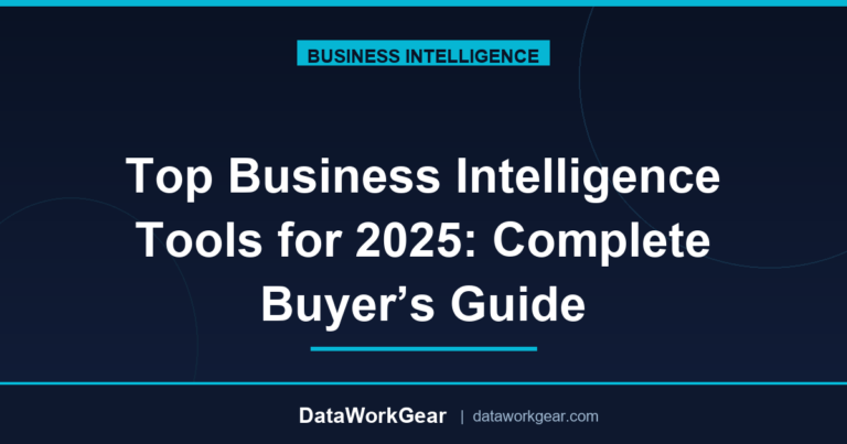 Top Business Intelligence Tools for 2025: Complete Buyer’s Guide