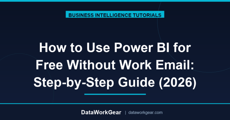 How to Use Power BI for Free Without Work Email: Step-by-Step Guide (2026)
