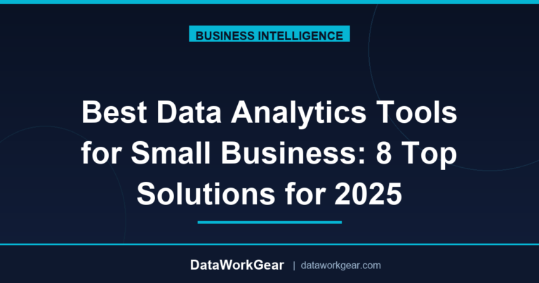 Best Data Analytics Tools for Small Business: 8 Top Solutions for 2025